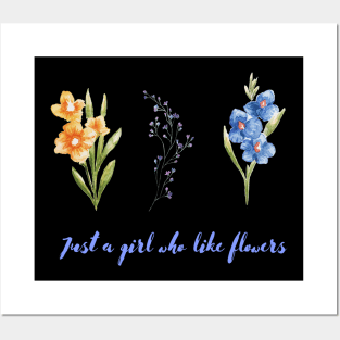 Gust a girl how like flowers Flowers lovers design " gift for flowers lovers" Posters and Art